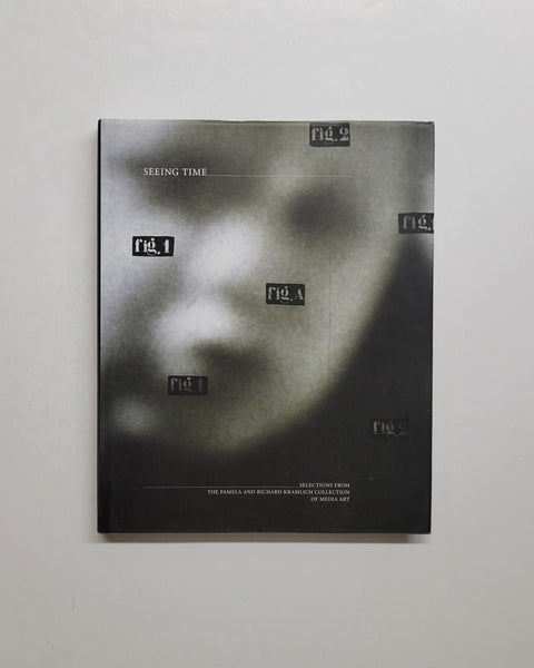 Seeing Time: Selections from the Pamela and Richard Kramlich Collection of Media Art by David A. Ross, Robert R. Riley, Marita Sturken, Chrissie Iles & Thea Westreich hardcover book