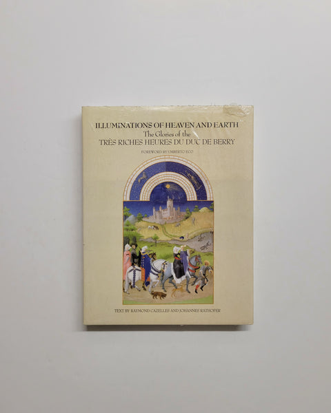 Illuminations of Heaven and Earth: The Glories of the Tres Riches Heures Du Duc De Berry by Raymond Cazelles & Johannes Rathofer hardcover book