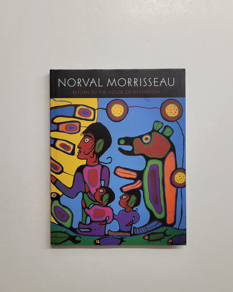 Norval Morrisseau: Return to the House of Invention by Norval Morrisseau, L. Diane Kinsman & Robert Houle hardcover book