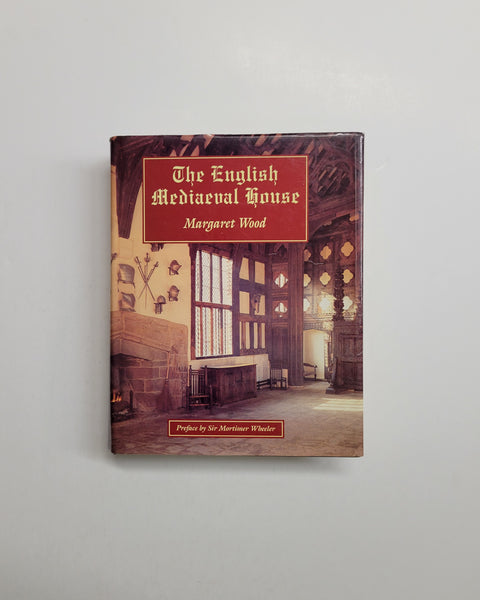 The English Mediaeval House by Margaret Wood hardcover book