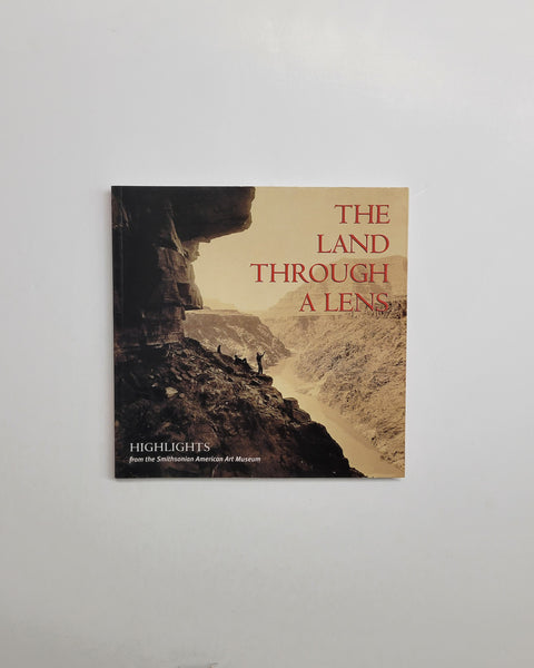 The Land Through a Lens: Highlights from the Smithsonian American Art Museum by Andy Grundberg paperback book