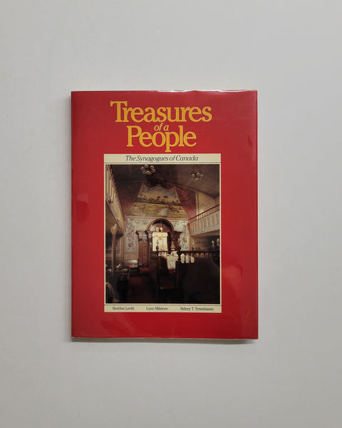 Treasures of a People: The Synagogues of Canada by Sheldon Levitt, Lynn Milstone & Sidney T. Tenenbaum hardcover book