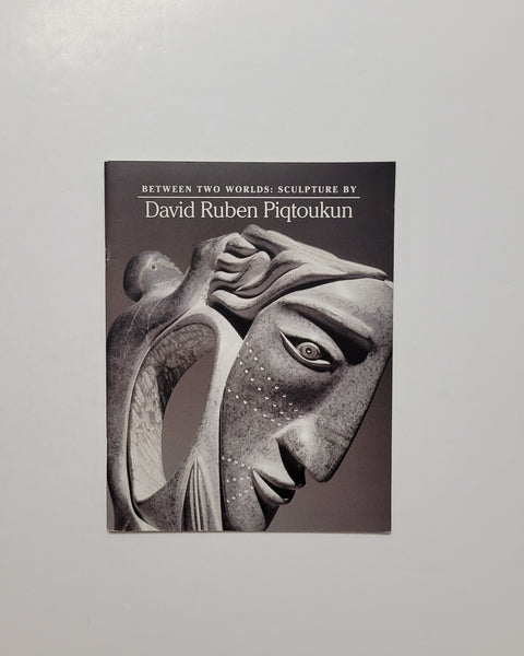 Between Two Worlds: Sculpture by David Ruben Piqtoukun by Darlene Coward Wright paperback book