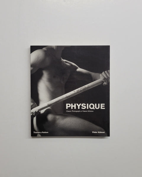 Physique: Classic Photographs of Naked Athletes by Peter Kuhnst & Walter Borgers paperback book