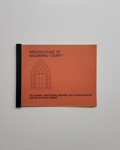 Architecture of Haldimand County by Bonnie Armstrong, Maxine Lint, Carolyn Oster & Rene Tunney paperback book