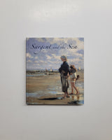 Sargent and The Sea by Sarah Cash, Stephanie L. Herdrich, Erica E. Hirshler, Richard Ormond & Marc Simpson hardcover book
