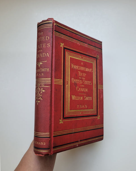 A Yorkshireman's Trip To The United States And Canada by William Smith First Edition hardcover original cloth book