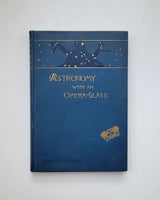 Astronomy With An Opera-Glass: A Popular Introduction To The Study Of The Starry Heavens With The Simplest Of Optical Instruments by Garrett P. Serviss hardcover book