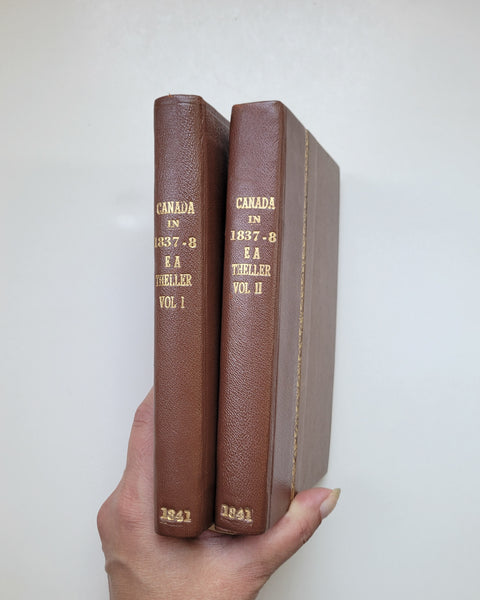 Canada In 1837-38 by Edward Alexander Theller 2 Volumes modern calf book