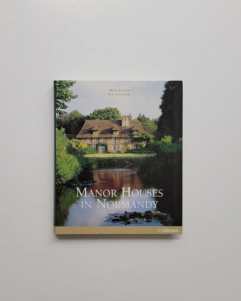 Manor Houses in Normandy by Regis Faucon & Yves Lescroart paperback book