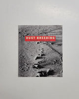 Dust Breeding: Photographs, Sculpture and Film by Steve Wolfe paperback book