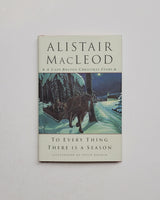 To Every Thing There Is a Season: A Cape Breton Christmas Story by Alistair MacLeod hardcover book