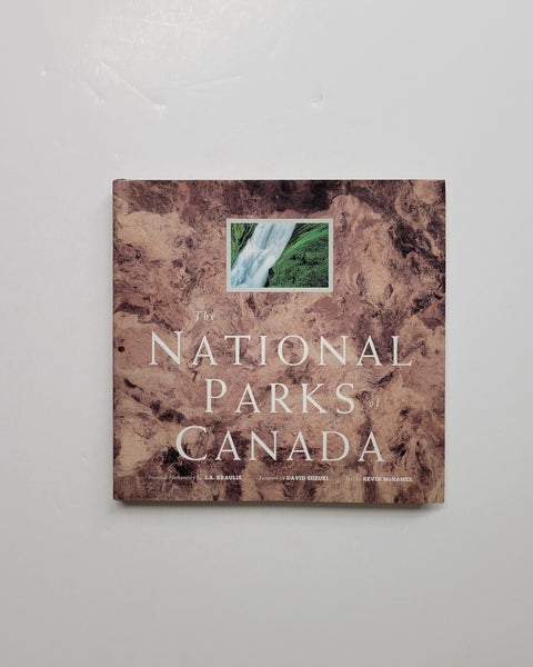 The National Parks Of Canada by J.A. Kraulis, Kevin McNamee & David Suzuki hardcover book