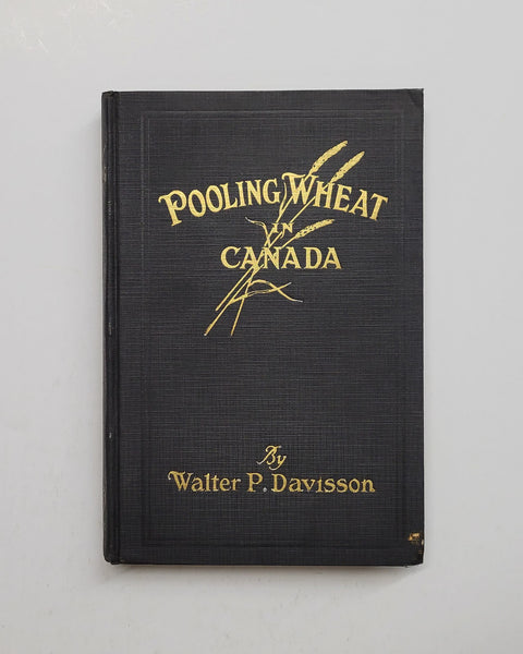 Pooling Wheat in Canada by Walter P. Davisson SIGNED hardcover book