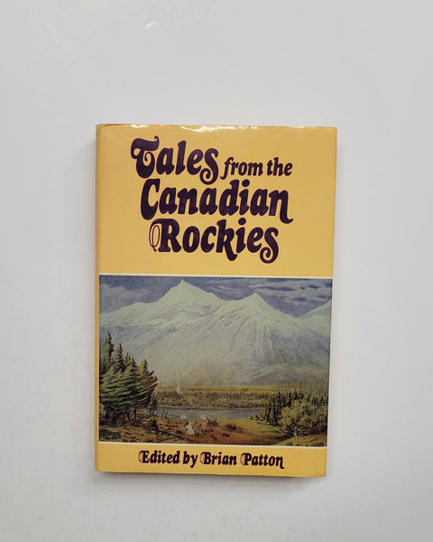 Tales From the Canadian Rockies by Brian Patton SIGNED hardcover book