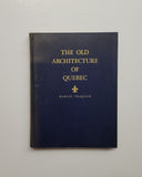 The Old Architecture of Quebec by Ramsay Traquair hardcover book