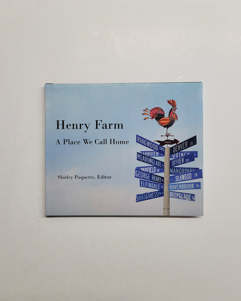 Henry Farm: A Place We Call Home by Shirley Paquette hardcover book
