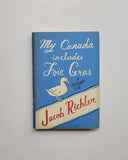 My Canada Includes Foie Gras: A Culinary Life by Jacob Richler hardcover book