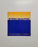 Other Realities: The Legacy of Surrealism in Canadian Art by Natalie Luckyj paperback book