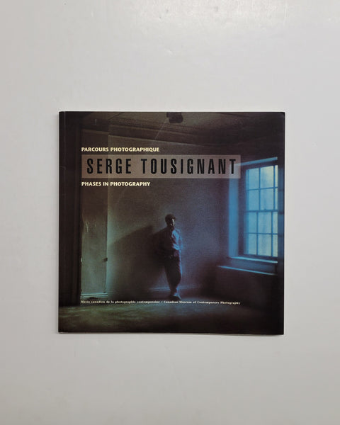 Serge Tousignant: Phases Through Photography by Pierre Dessureault paperback book