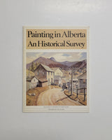 Painting in Alberta: A Historical Survey by Karen Wilkin paperback book