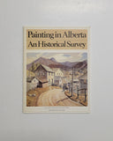 Painting in Alberta: A Historical Survey by Karen Wilkin paperback book