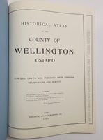 Historical Atlas of The County of Wellington, Ontario Compiled, drawn and published from personal examinations and surveys Edited by Ross Cumming hardcover book