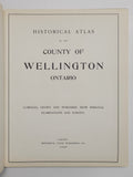 1906 Illustrated Historical Atlas of Wellington County Ontario Complied, Drawn and Published from Personal Examinations and Surveys hardcover book