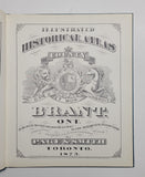 Illustrated Historical Atlas of the County of Brant, Ont Complied, Drawn and Published from Personal Examinations and Surveys By Page & Smith 1875 Edited by N.H. Mika hardcover book