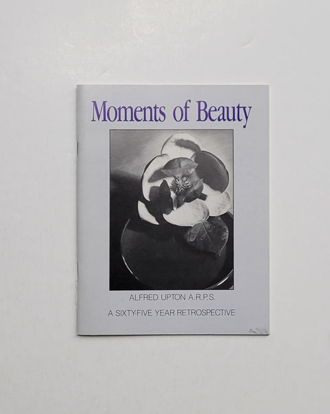 Moments of Beauty: A Sixty-Five Year Retrospective Photographs 1920-1985 by Alfred Upton & Julie Trip Signed Limited Edition paperback book