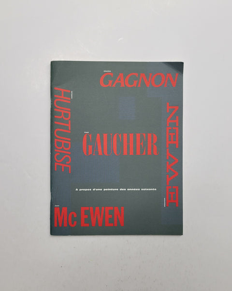 Ewen, Gagnon, Gaucher, Hurtubise, Mc Ewen: à propos d'une peinture des années soixante by Josee Belisle & Pierre Landry paperback book