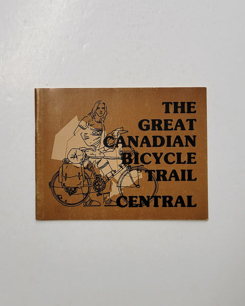 The Great Canadian Bicycle Trail: Central by Gerry White, Andy Vine, & Peter Gruer paperback book