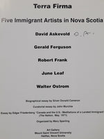 Terra Firma: Five Immigrant Artists in Nova Scotia David Askevold, Gerald Ferguson, Robert Frank, June Leaf, Walter Ostrom by Silver Donald Cameron, John Murchie & Mary Sparling SIGNED paperback book