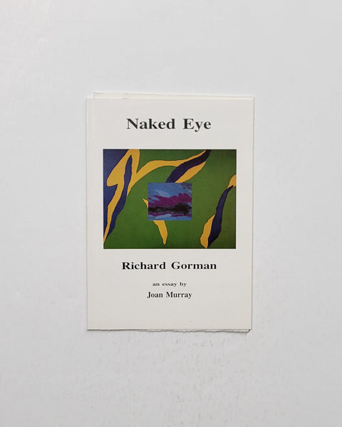 Naked Eye: Richard Gorman by Joan Murray SIGNED paperback book with original print