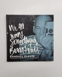 We All Want Something Beautiful by Randall Slavin hardcover book