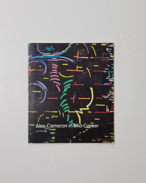 Alex Cameron in Mid-Career by Joan Murray exhibition catalogue
