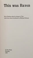 This Was Raven: Five Tahltan tales by James Alexander Teit with four original watercolour woodcuts by Michael Dobson limited edition book