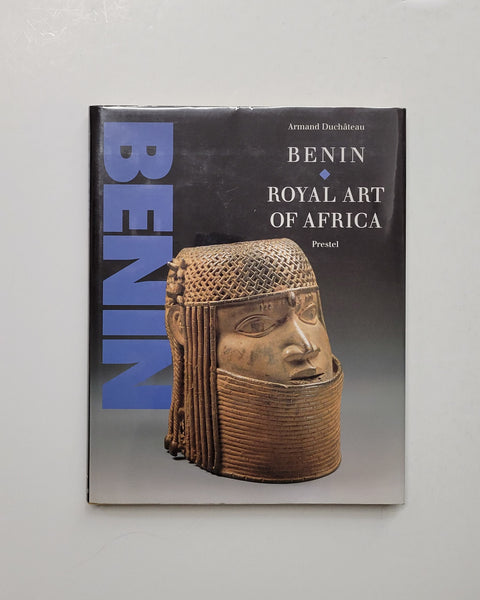 Benin: Royal Art of Africa from the Museum Fur Volkerkunde, Vienna by Armand Duchateau hardcover book