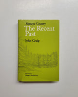  Simcoe County The Recent Past by John Craig hardcover book