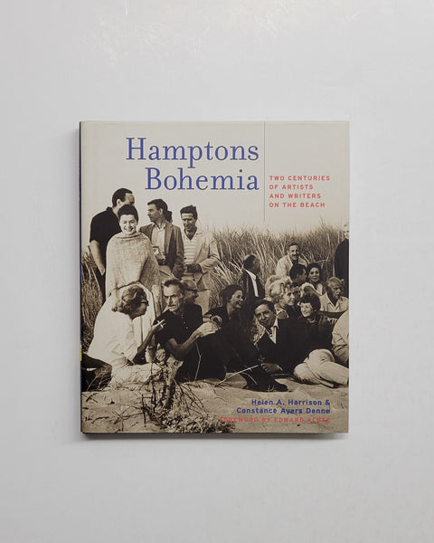 Hamptons Bohemia: Two Centuries of Artists and Writers on the Beach by Helen A. Harrison & Constance Ayers Denne hardcover book