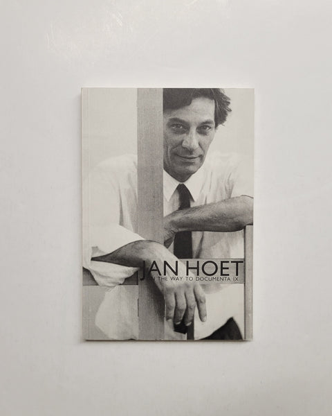 Jan Hoet-On The Way To Documenta IX by Jan Hoet, Matthias Matussek, Benjamin Katz, Jan Braet & Nikolai B. Forstbauer paperback book