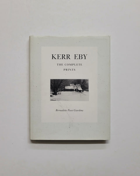 Kerr Eby: The Complete Prints by Bernadette Passi Giardina hardcover book