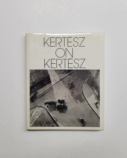 Kertesz on Kertesz: A Self-Portrait by Andre Kertesz & Peter Adam hardcover book