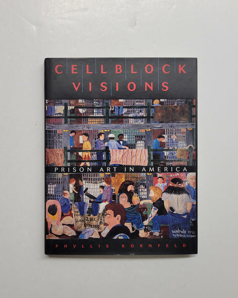Cellblock Visions Prison Art In America by Phyllis Kornfeld hardcover book