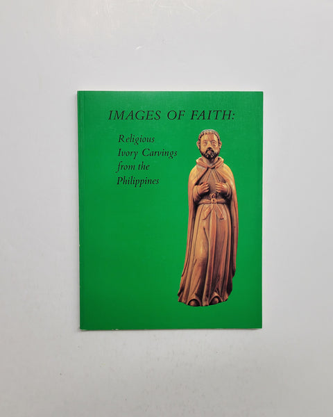 Images Of Faith: Religious Ivory Carvings From the Philippines by Regalado Trota Jose paperback book