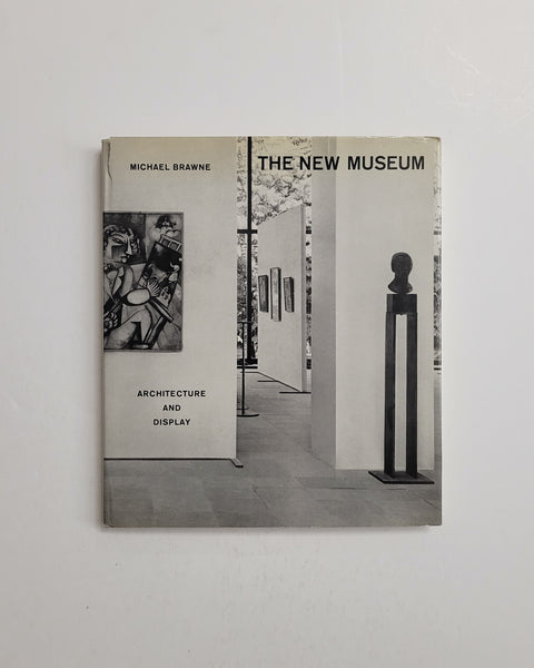 The New Museum: Architecture and Display by Michael Brawne hardcover book