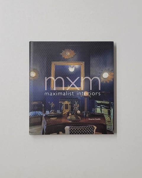 MXM: Maximalist Interiors by Encarna Castillo hardcover book