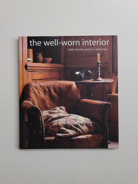 The Well-Worn Interior by Robin Forster & Tim Whittaker hardcover book