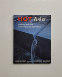 Hot Water: Bathing and the Contemporary Bathroom by Jane Withers and Christoph Kicherer paperback book