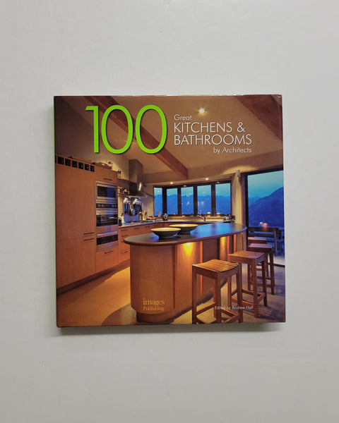 100 Great Kitchens & Bathrooms by Architects by Andrew Hall hardcover book